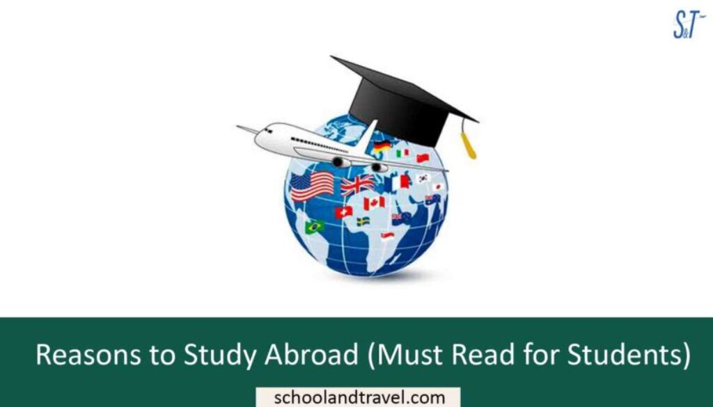 Reasons To Study Abroad (Must Read For Students) - School & Travel