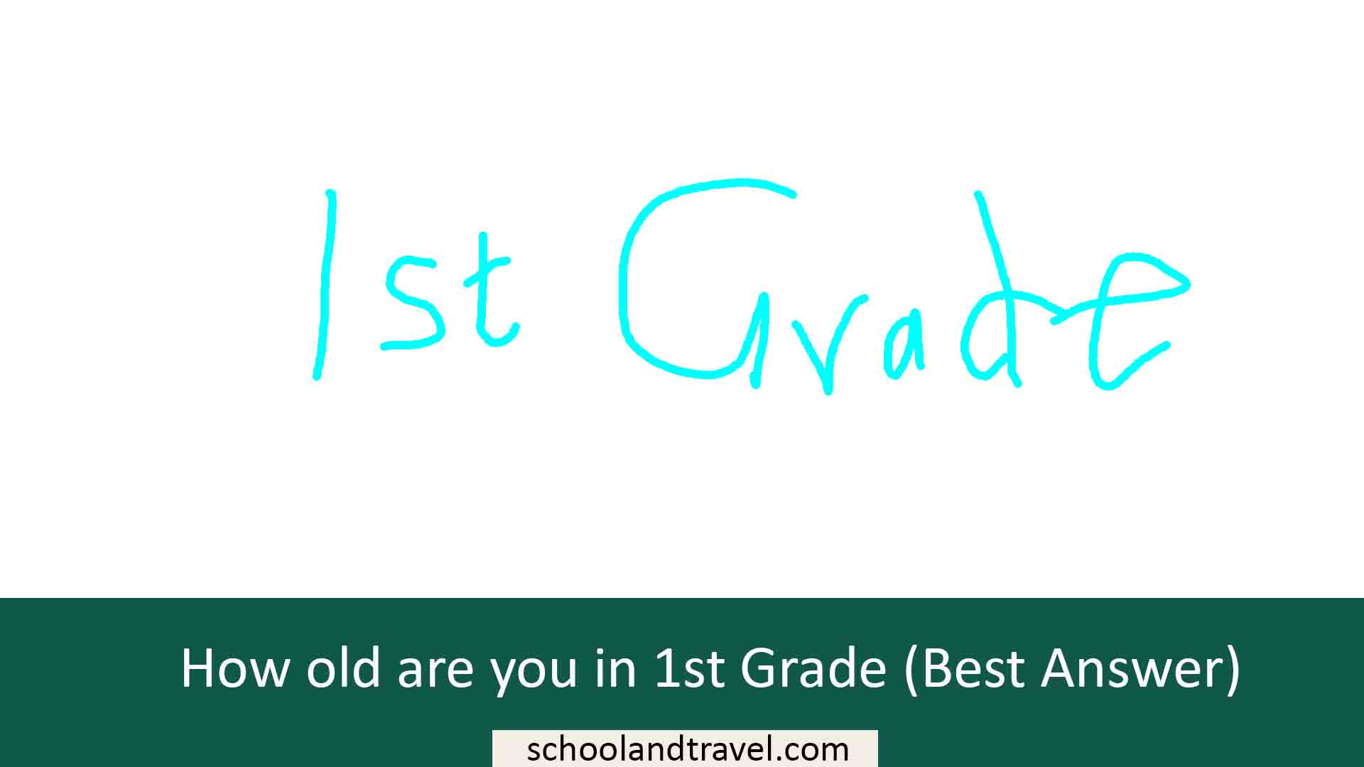 How old are you in 1st Grade (Best Answer)
