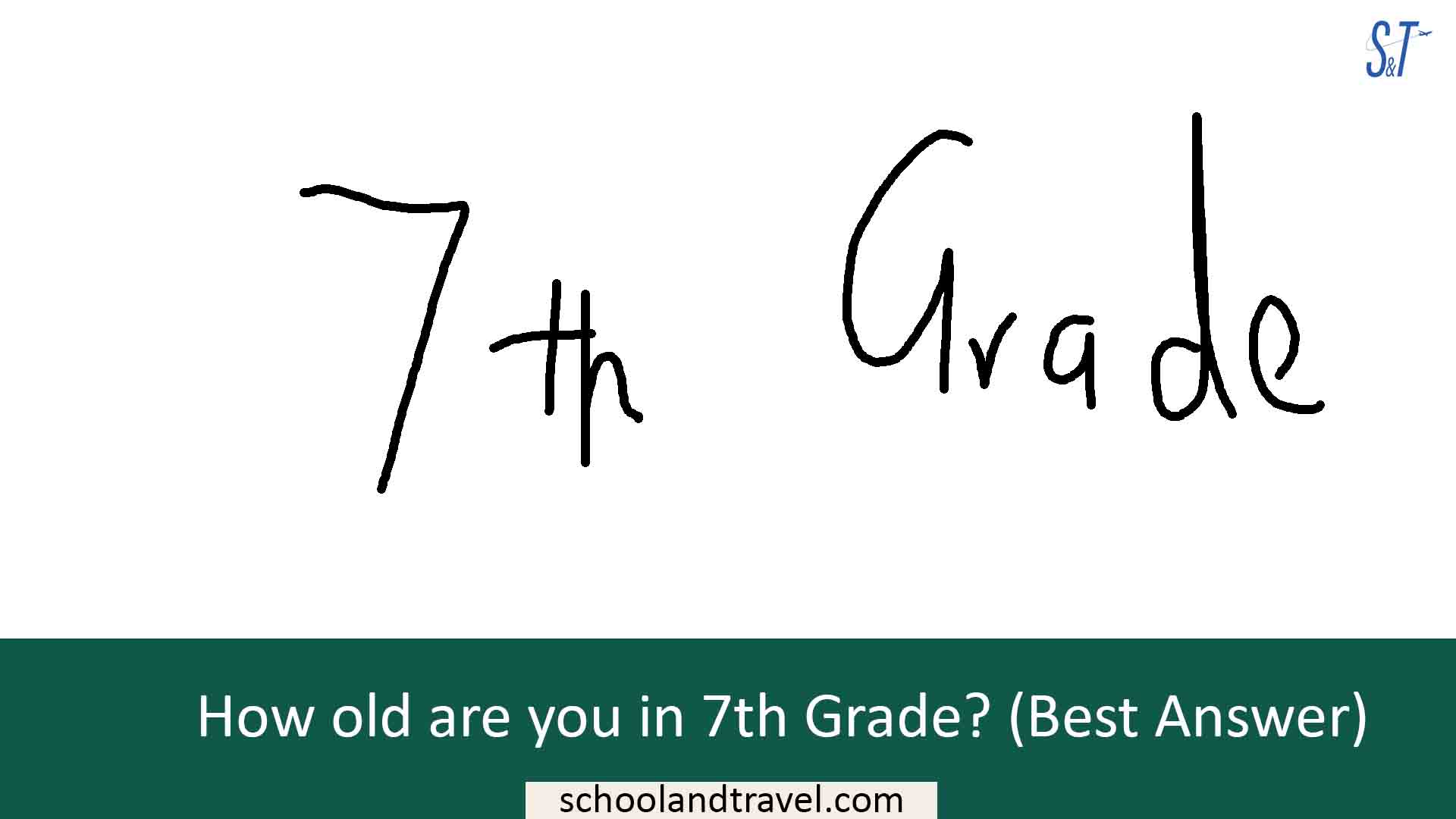 How old are you in 7th Grade? (Best Answer)