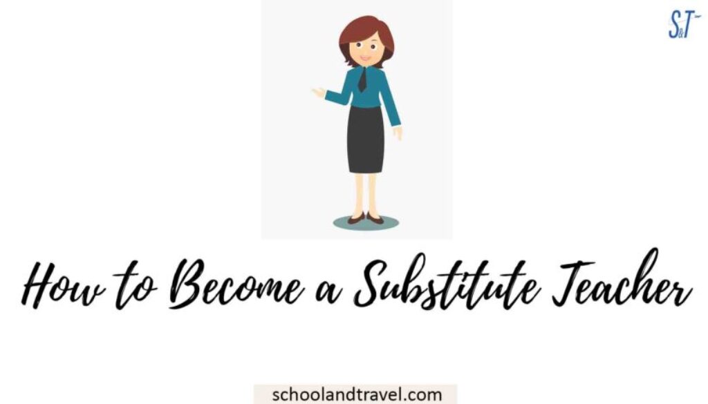 How To Become A Substitute Teacher (Easy Steps) - School & Travel