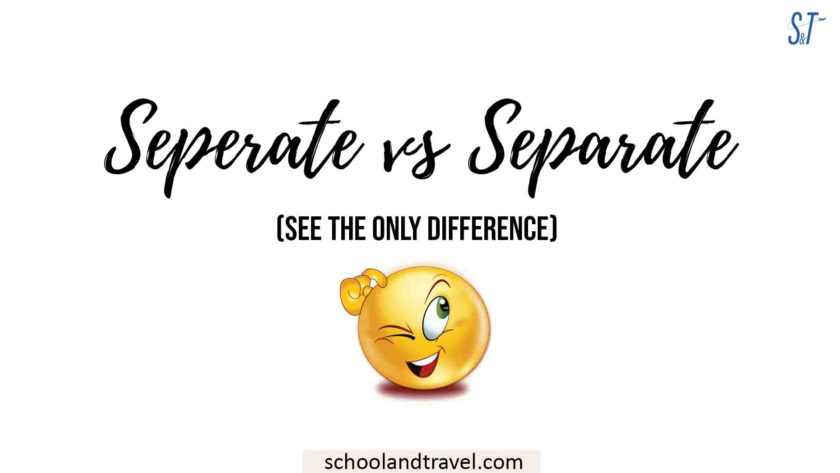 seperate-vs-separate-archives-school-travel