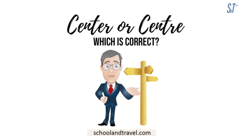 Center Vs Centre Meaning Archives School Travel