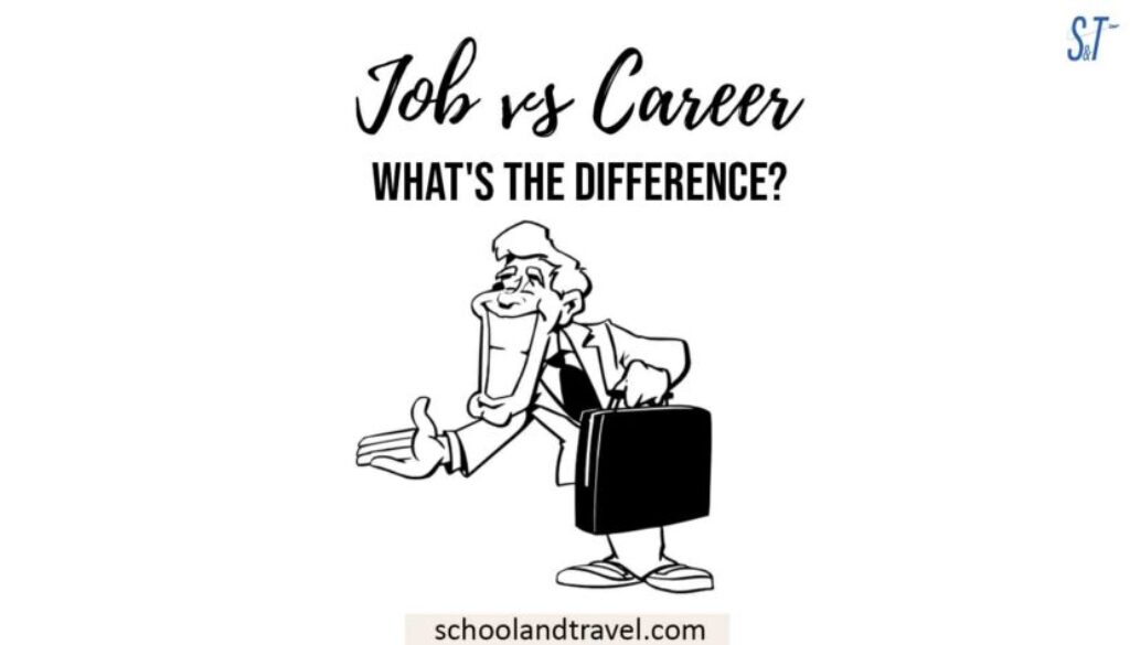 Job Vs Career - What's The Difference? - School & Travel