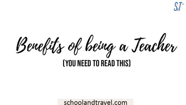 Benefits Of Being A Teacher (you Need To Read This)