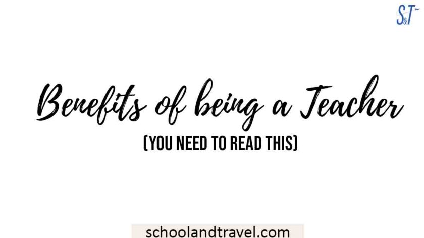 Benefits of being a Teacher (You need to read this)