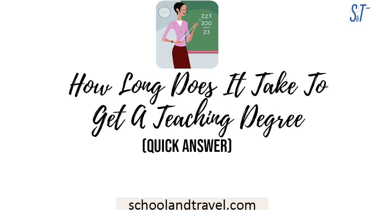 How Long Does It Take To Get A Teaching Degree