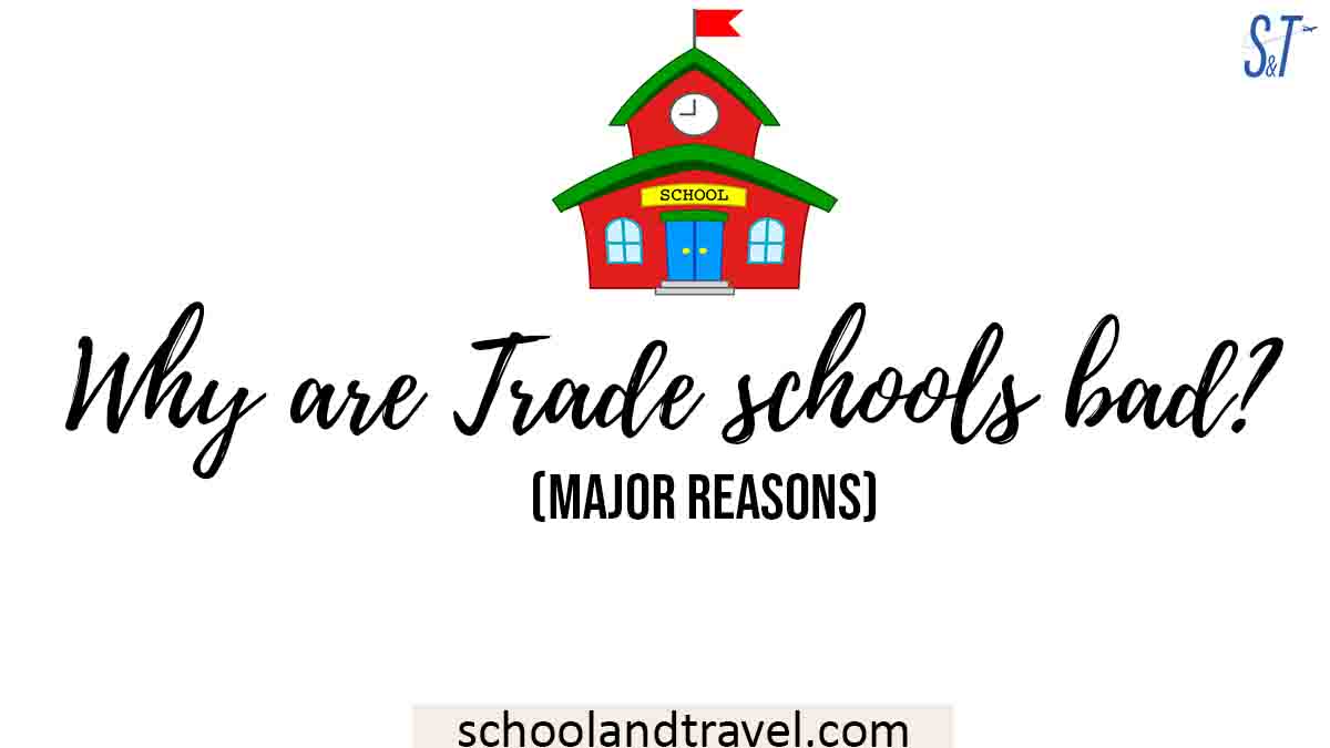Why are Trade schools bad?