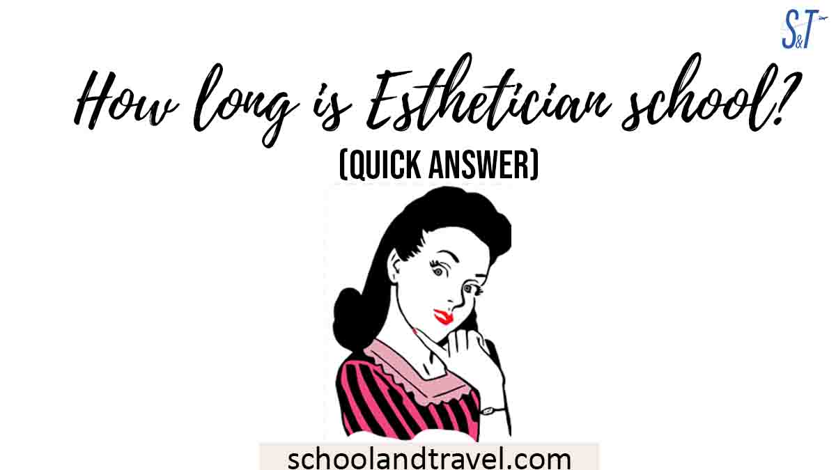 How long is Esthetician school