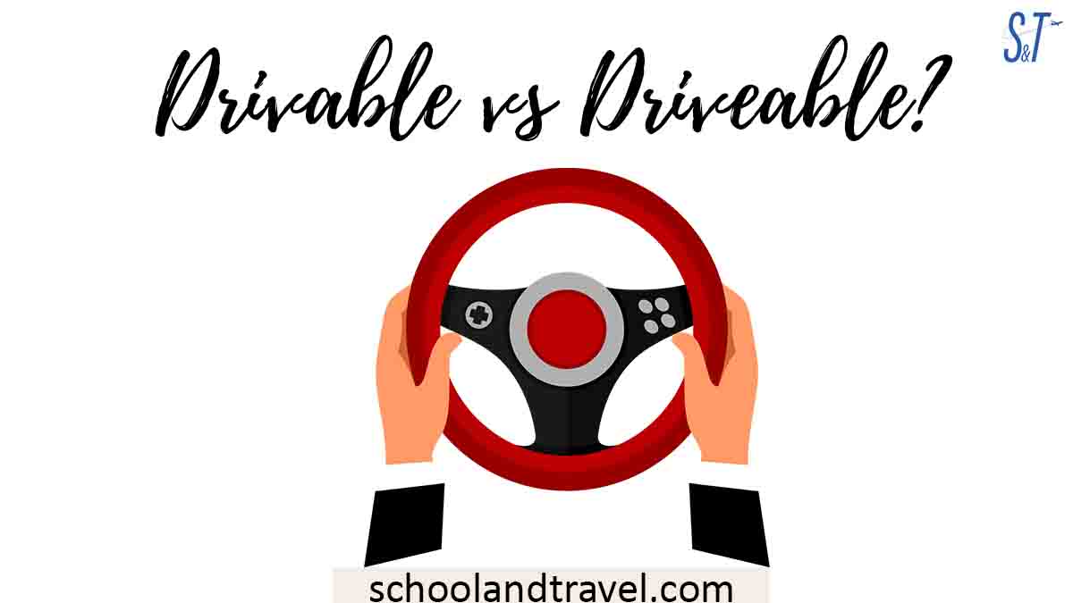 Drivable vs Driveable
