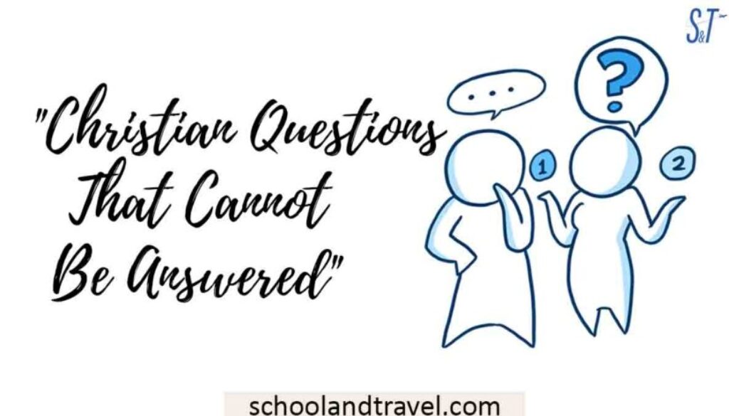 71-christianity-questions-that-cannot-be-answered-faqs-updated