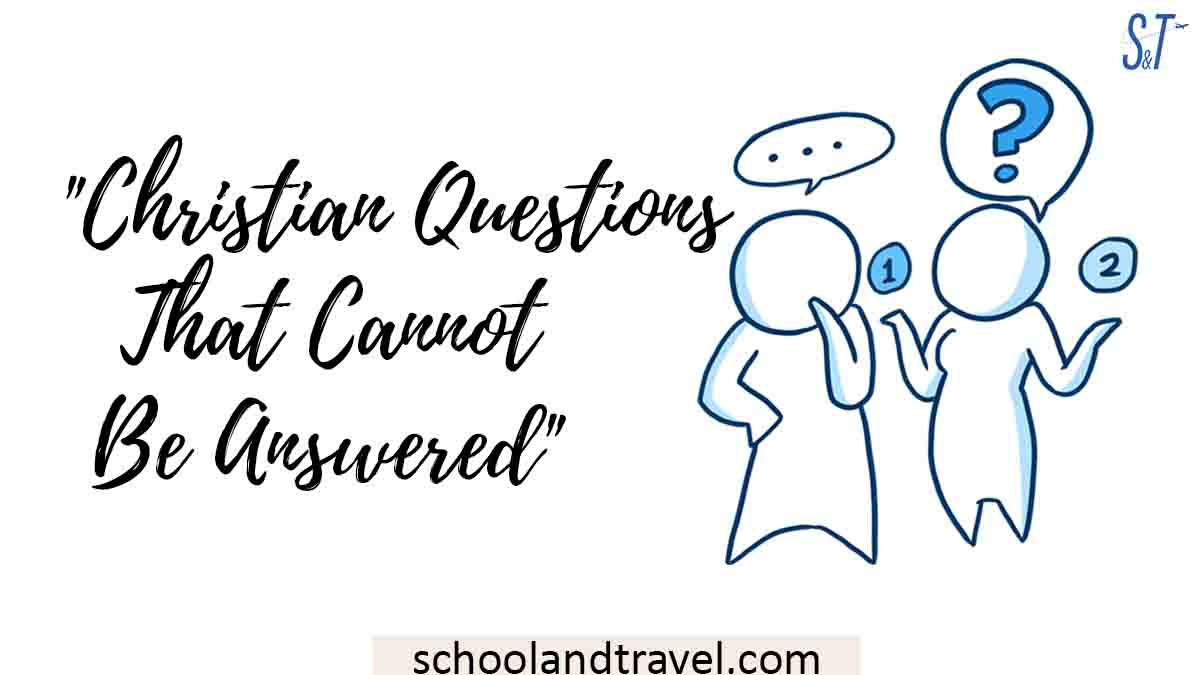 Christian Questions That Cannot Be Answered