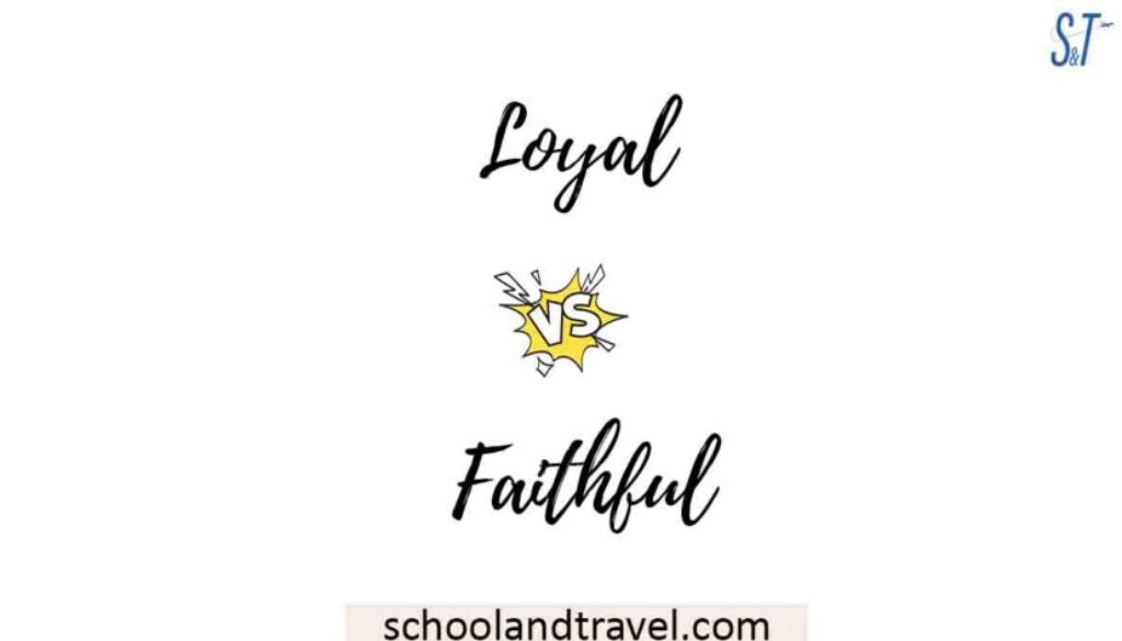 loyal-vs-faithful-meaning-similarities-and-differences-school