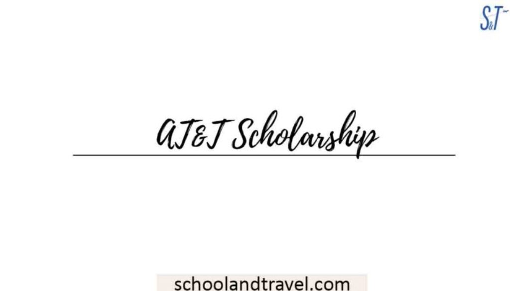 AT&T Scholarship (About, Eligibility, Requirements) 2022 School & Travel