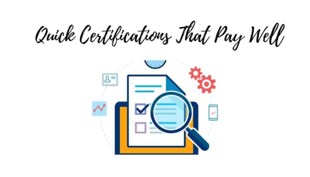Quick Certifications That Pay Well