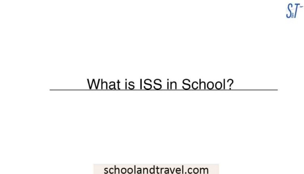What is ISS in School?