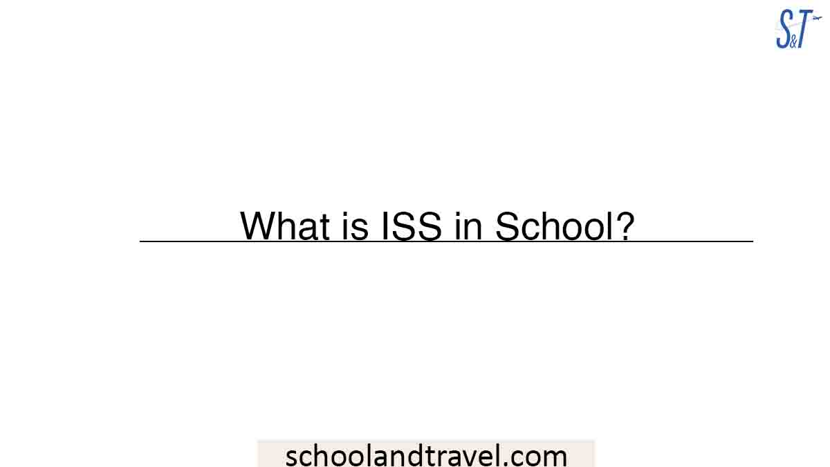 What is ISS in School?