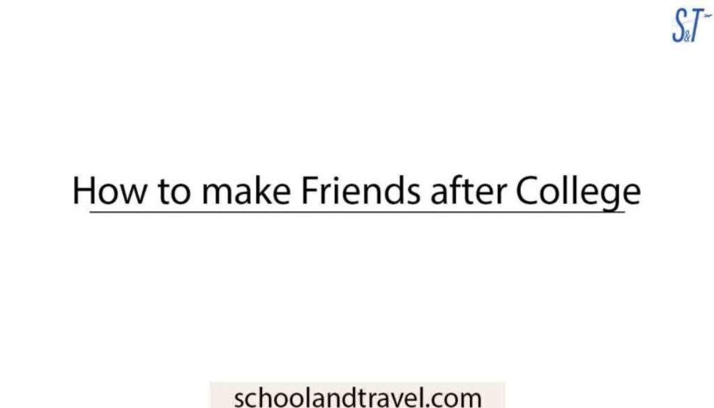 How to make Friends after College