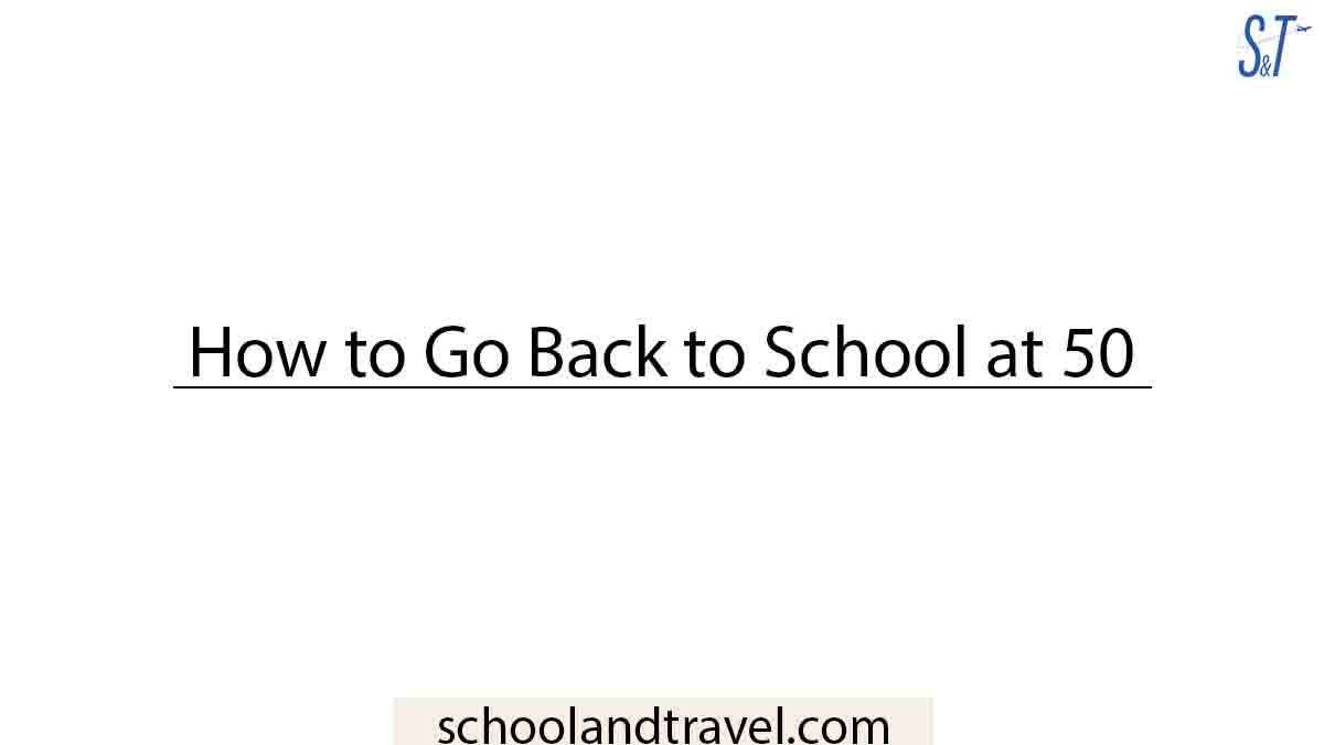 How to Go Back to School at 50