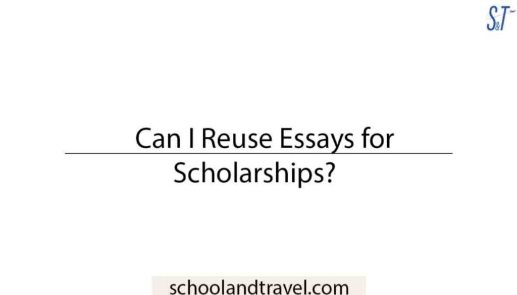 Can You Reuse Essays For Scholarships