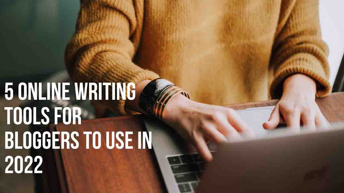 Online Writing Tools for Bloggers to Use