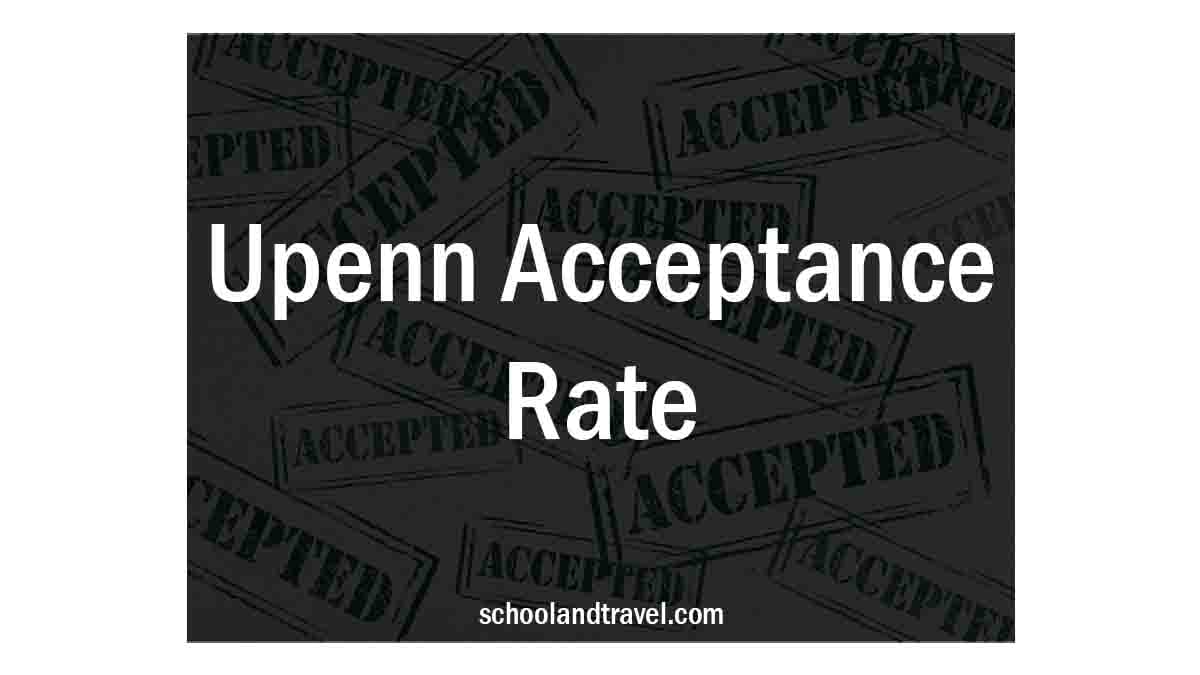 UPenn Acceptance Rate 2022 (FAQs)