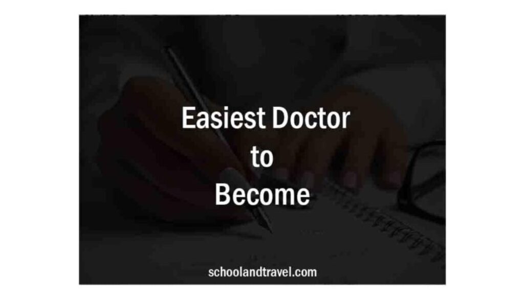 Easiest Doctor to Become