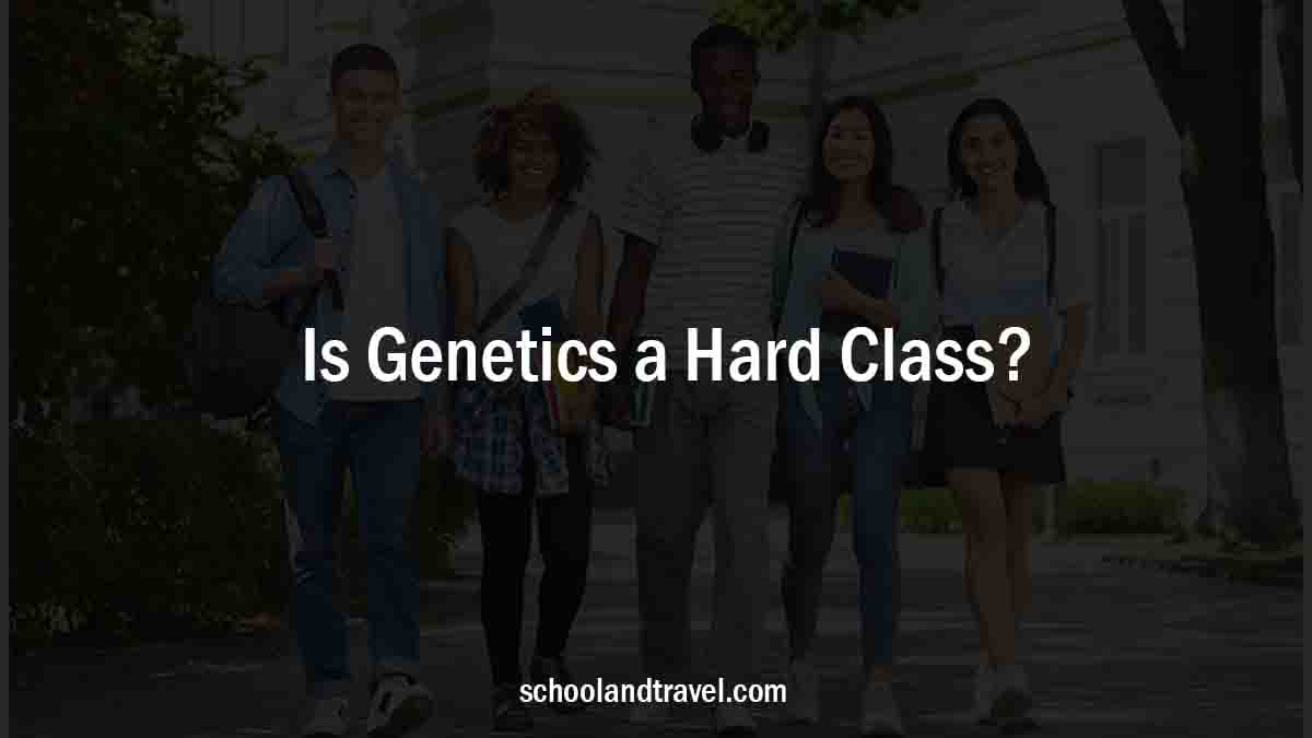 Is Genetics a Hard Class?