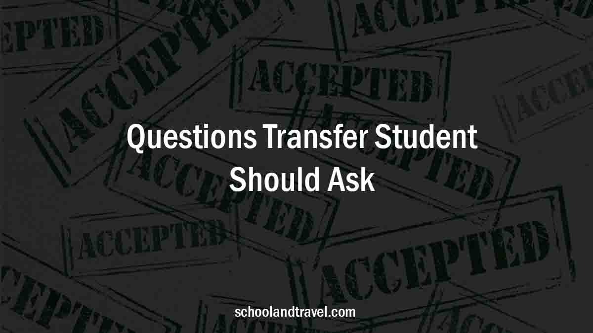 Questions Transfer Student Should Ask