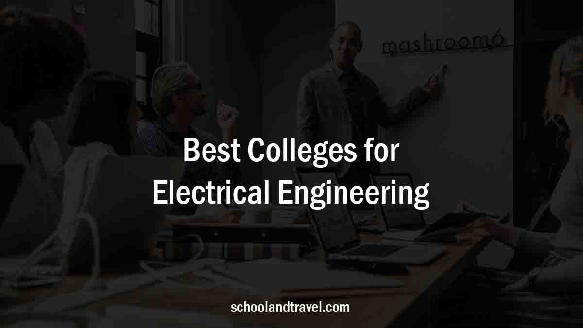 Best Colleges for Electrical Engineering