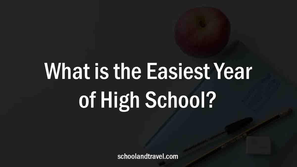 Easiest Year of High School?