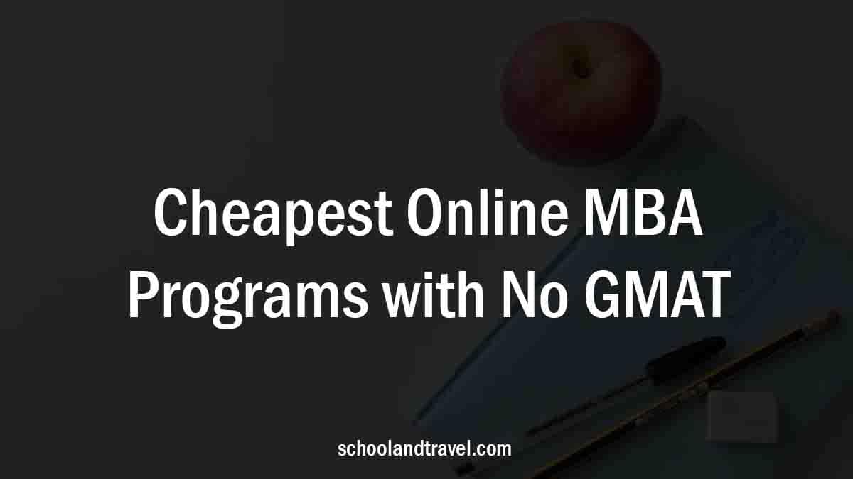 Cheapest Online MBA Programs with No GMAT