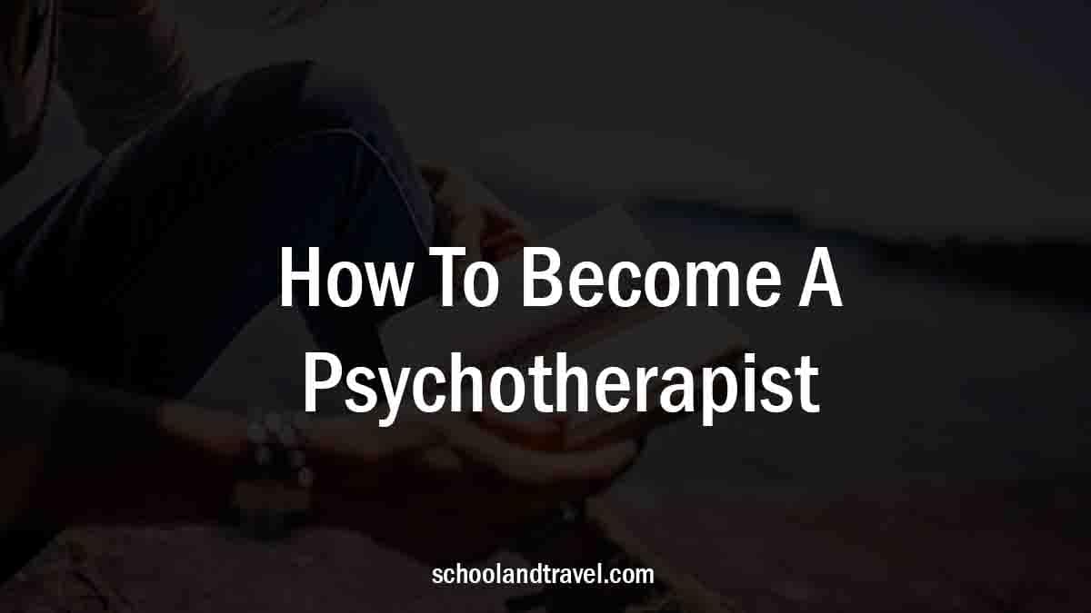 How To Become A Psychotherapist