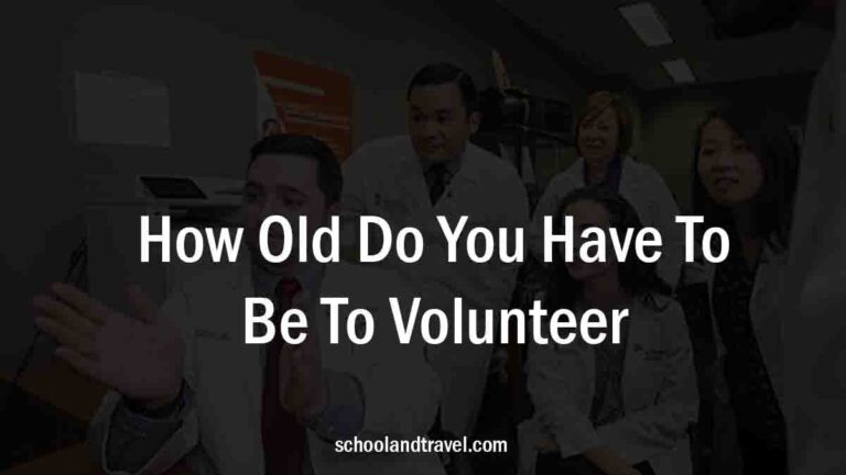 How Old Do You Have To Be To Volunteer
