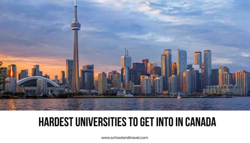 Hardest Universities To Get Into In Canada