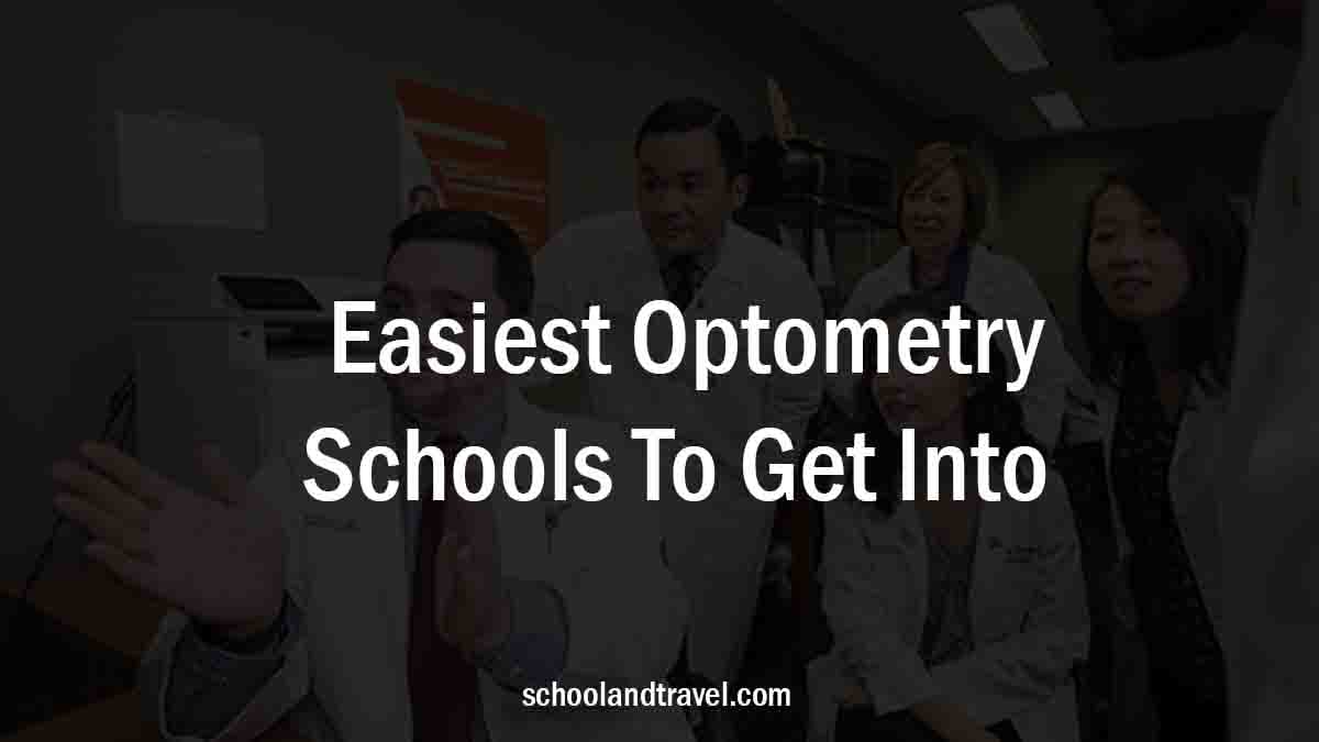 Easiest Optometry Schools To Get Into: