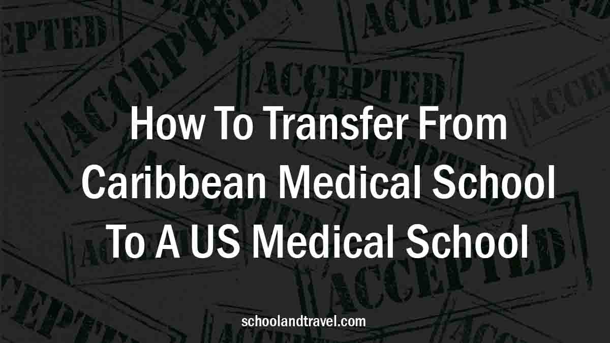 Transfer From Caribbean Medical School To A US Medical School