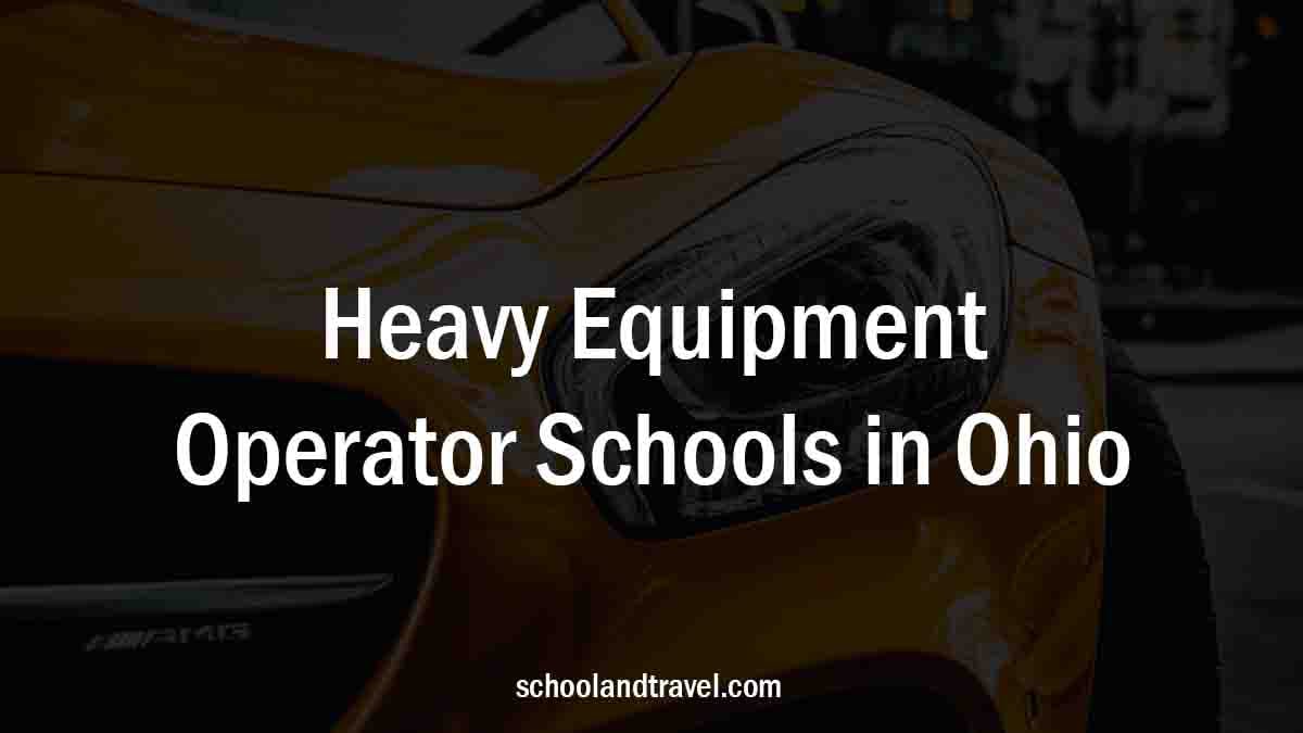 Heavy Equipment Operator Schools in Ohio