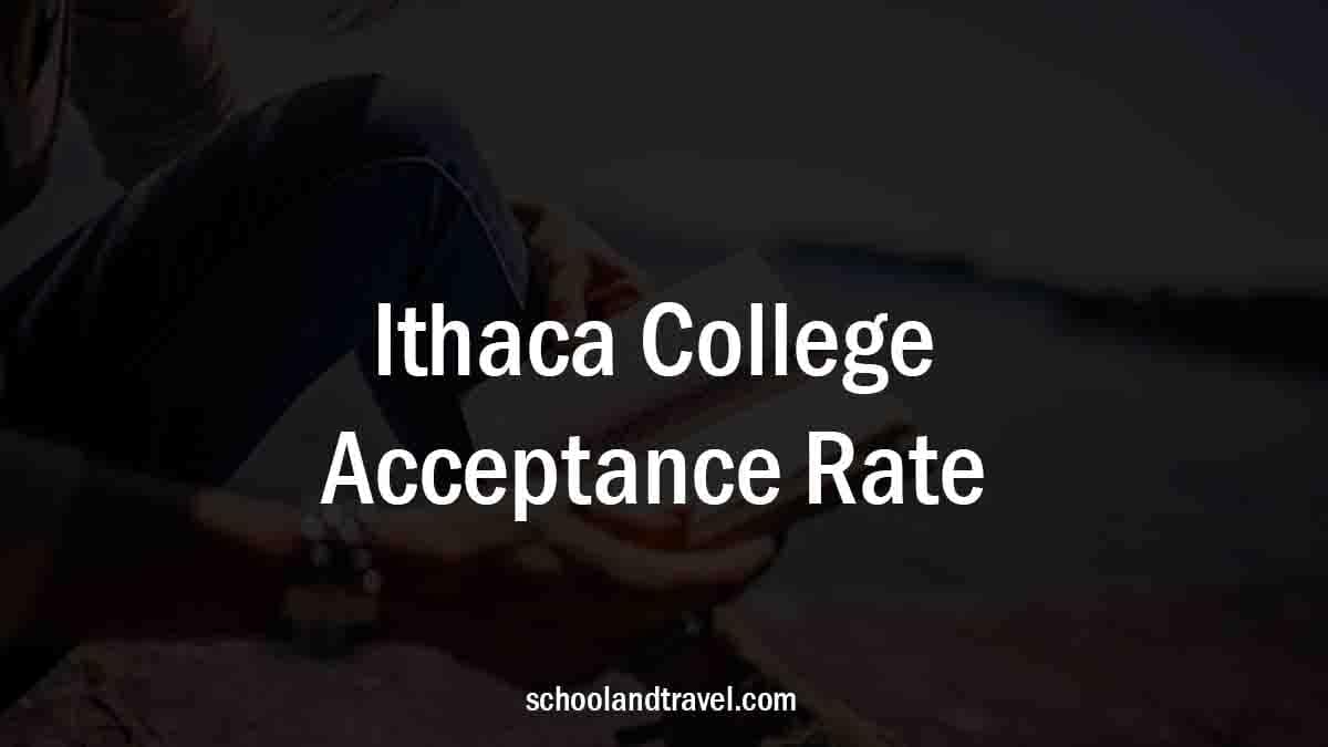 Ithaca College Acceptance Rate (FAQs) 2023