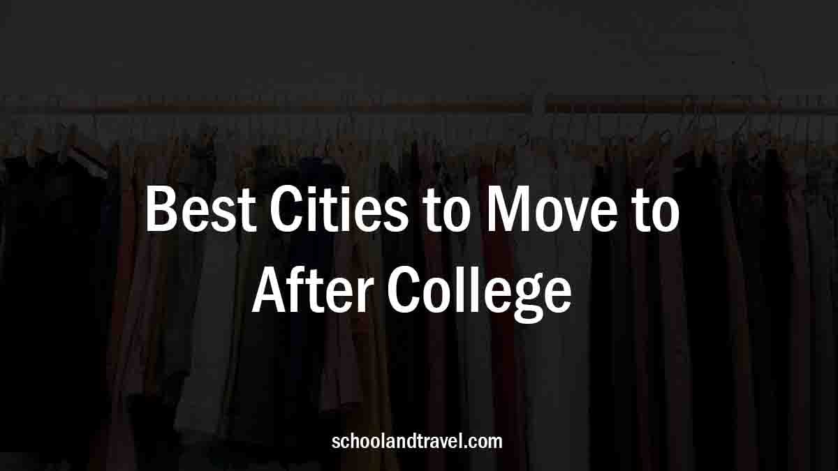 Cities to Move to After College