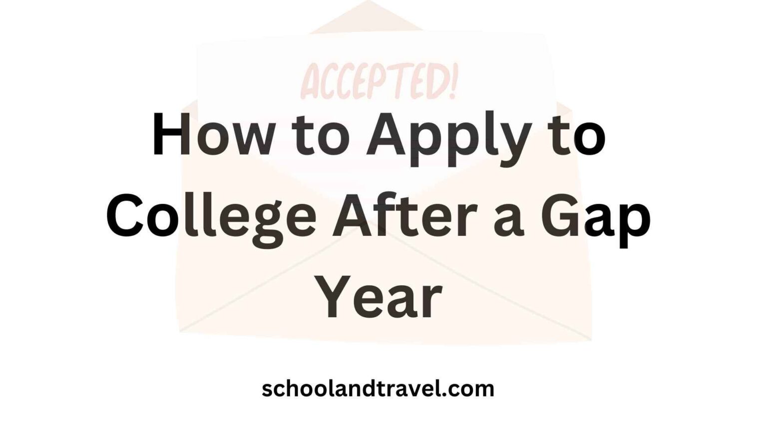 How To Apply To College After A Gap Year Reasons 7 Tips Faqs