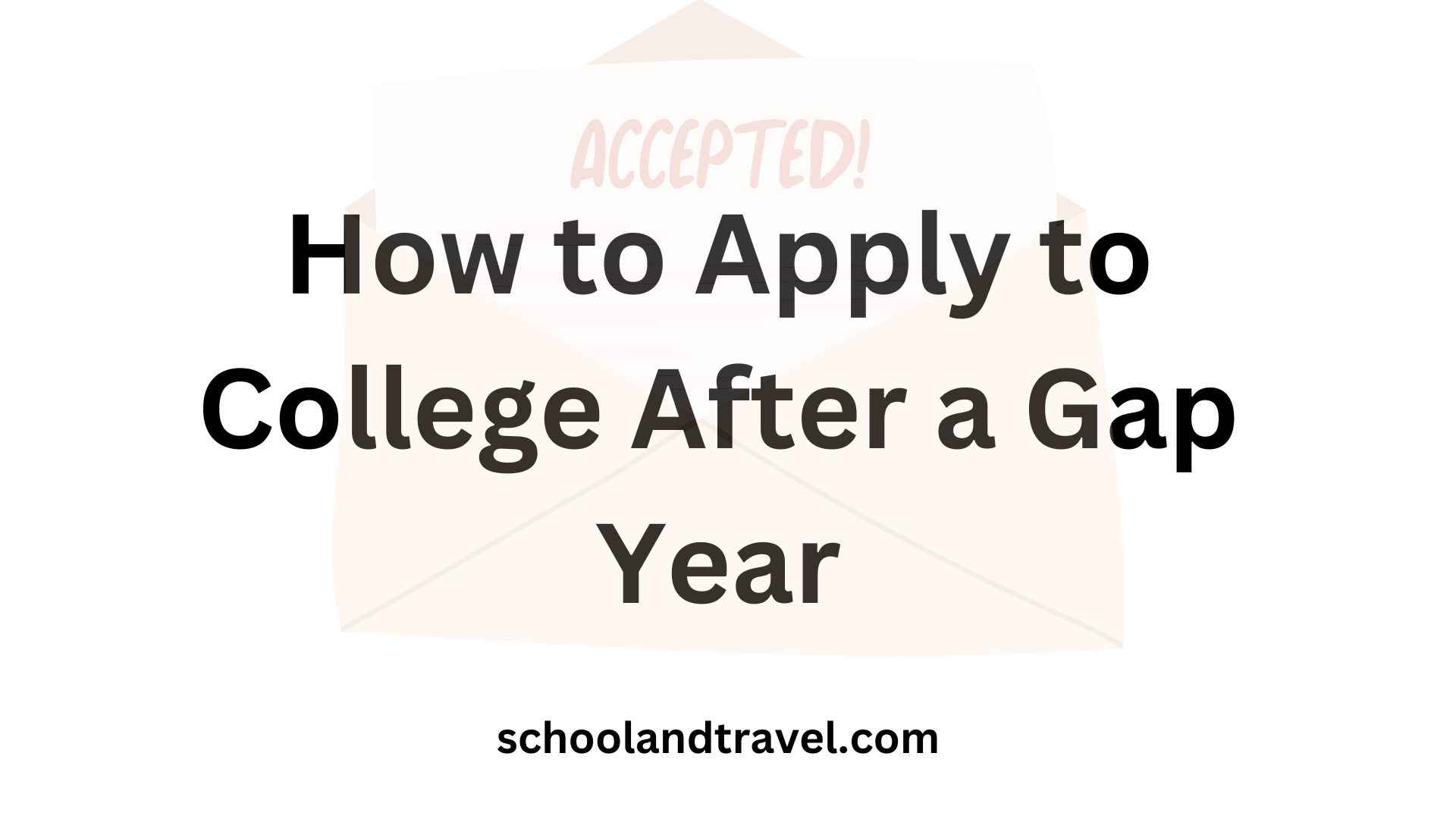 Apply to College After a Gap Year