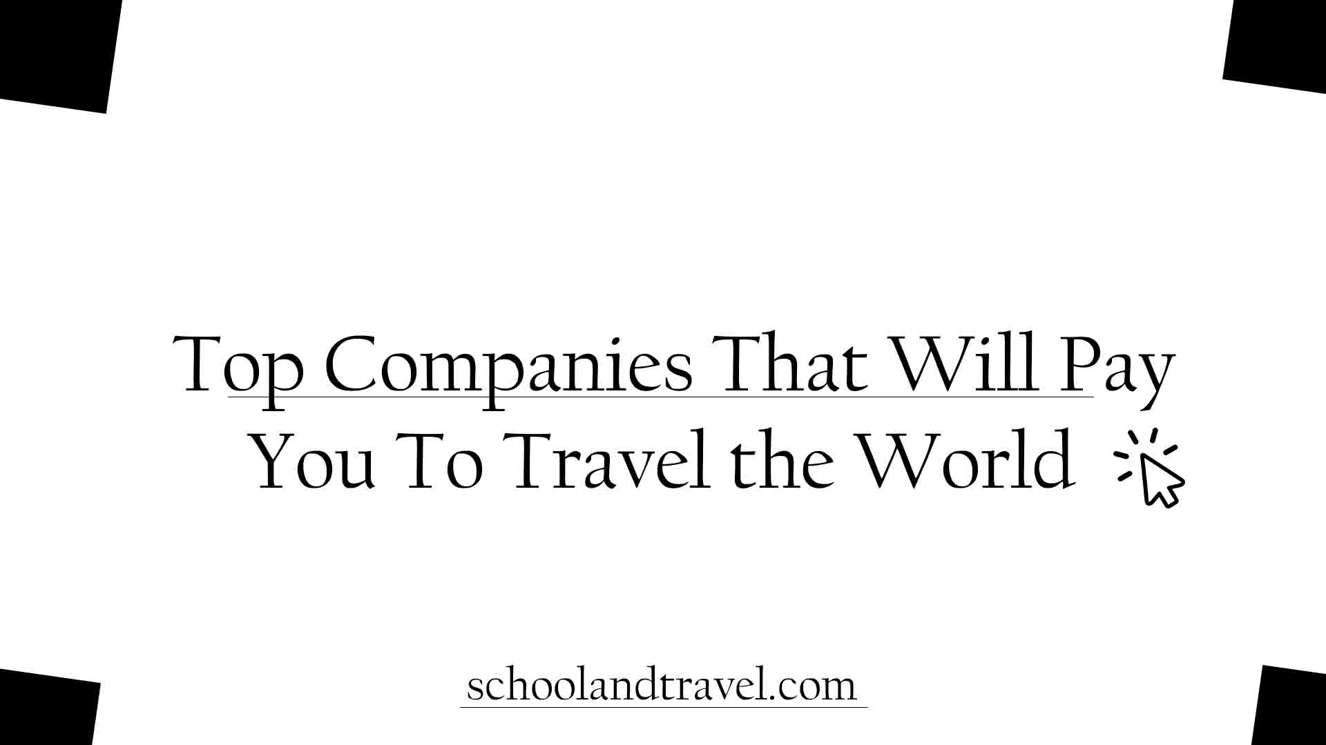 Companies That Will Pay You To Travel the World