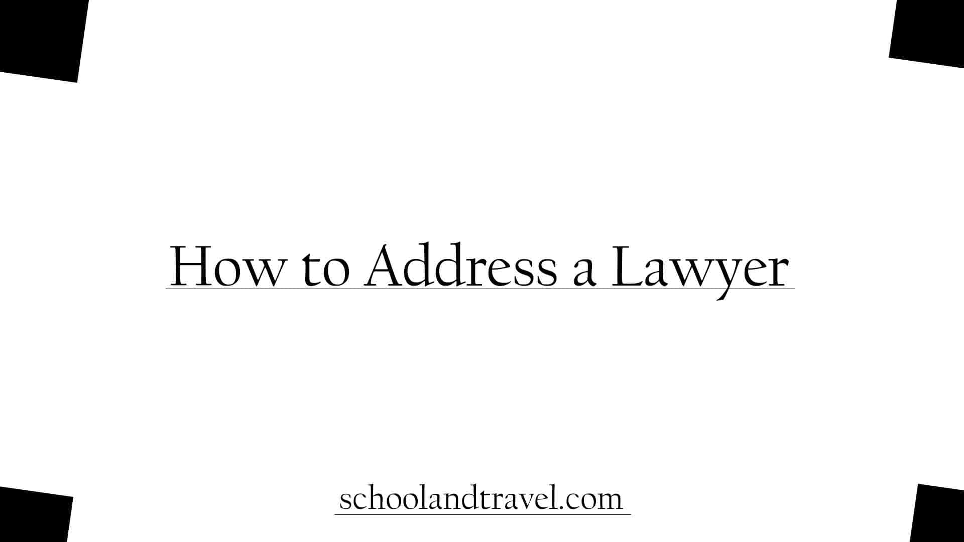 How To Address A Lawyer