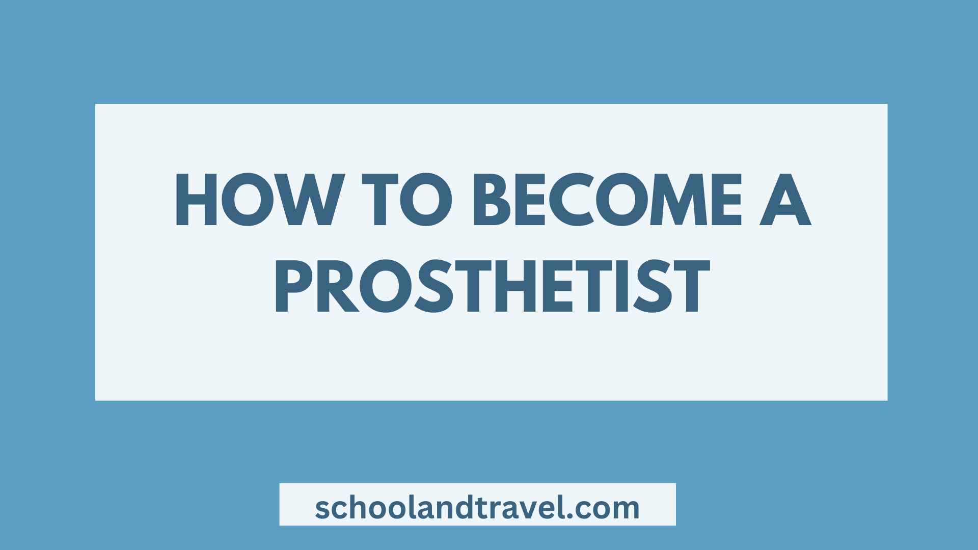 How To Become A Prosthetist