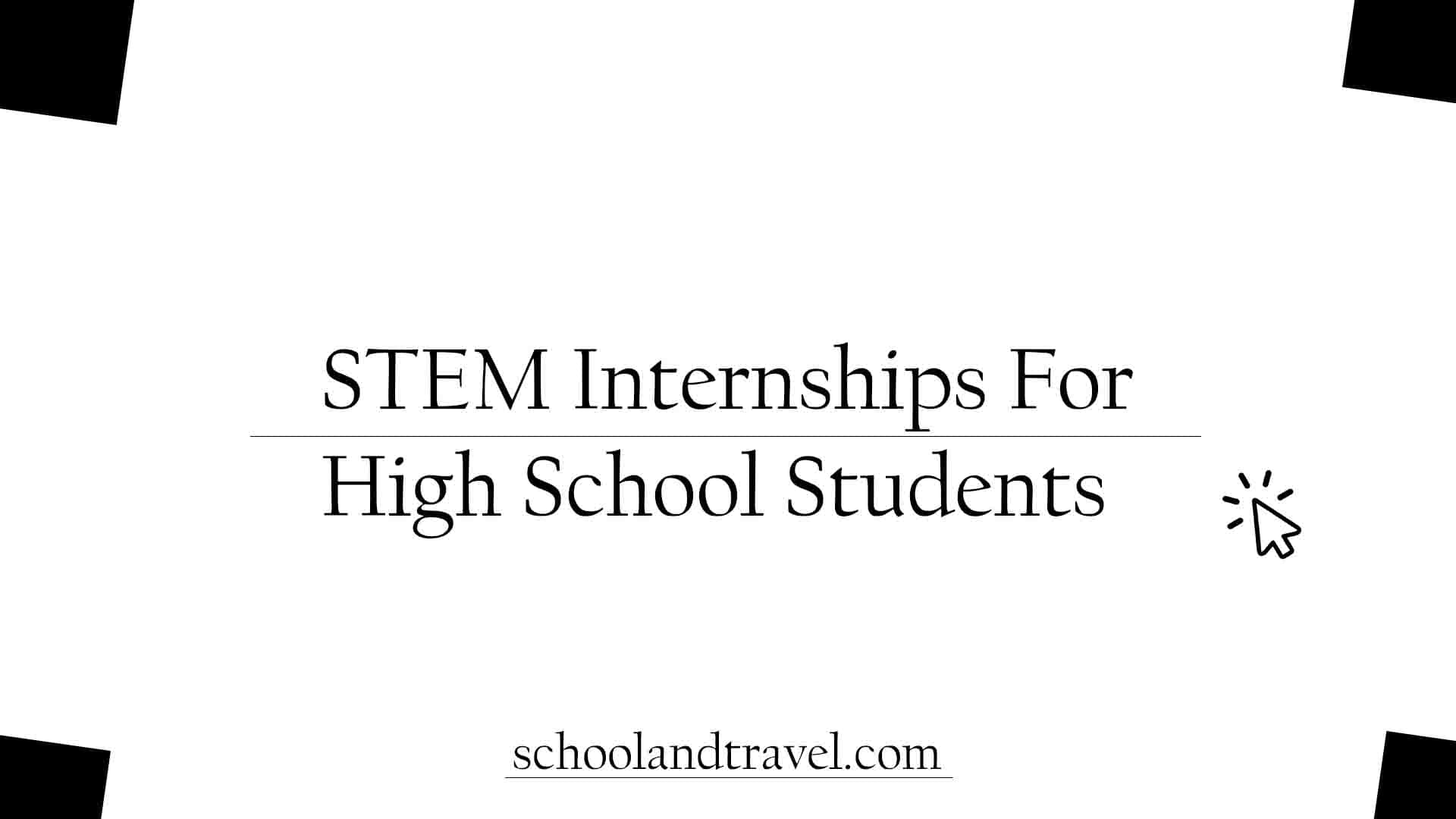 STEM internships for high school students