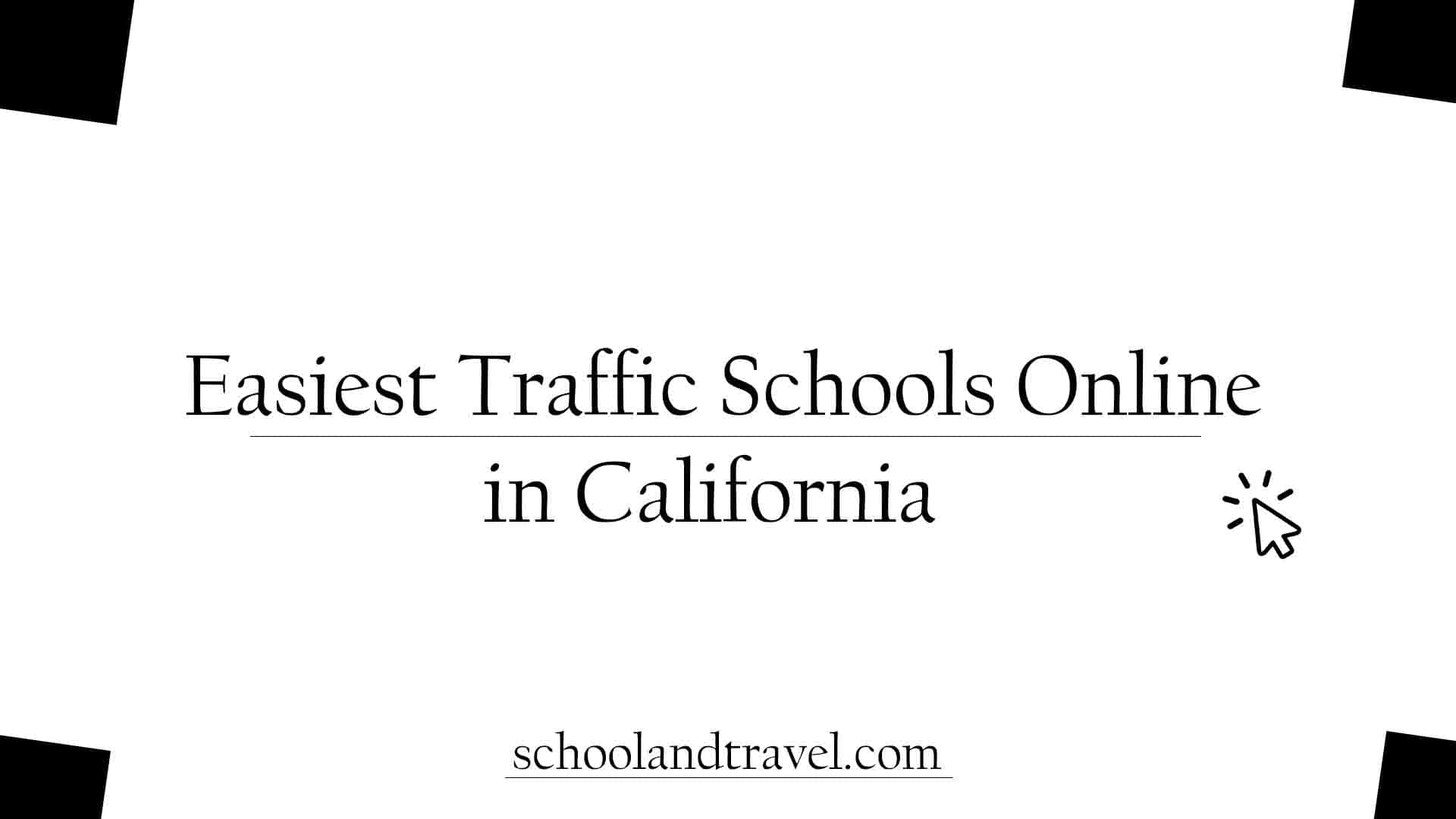 Easiest Traffic Schools Online in California