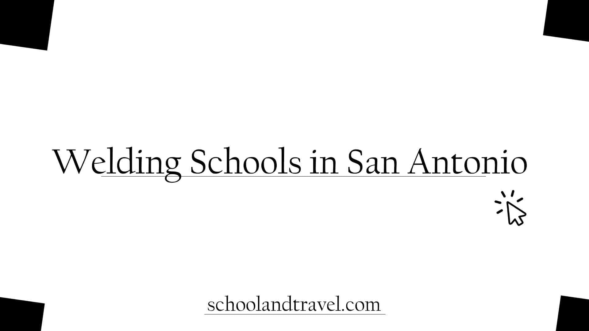 Welding Schools in San Antonio