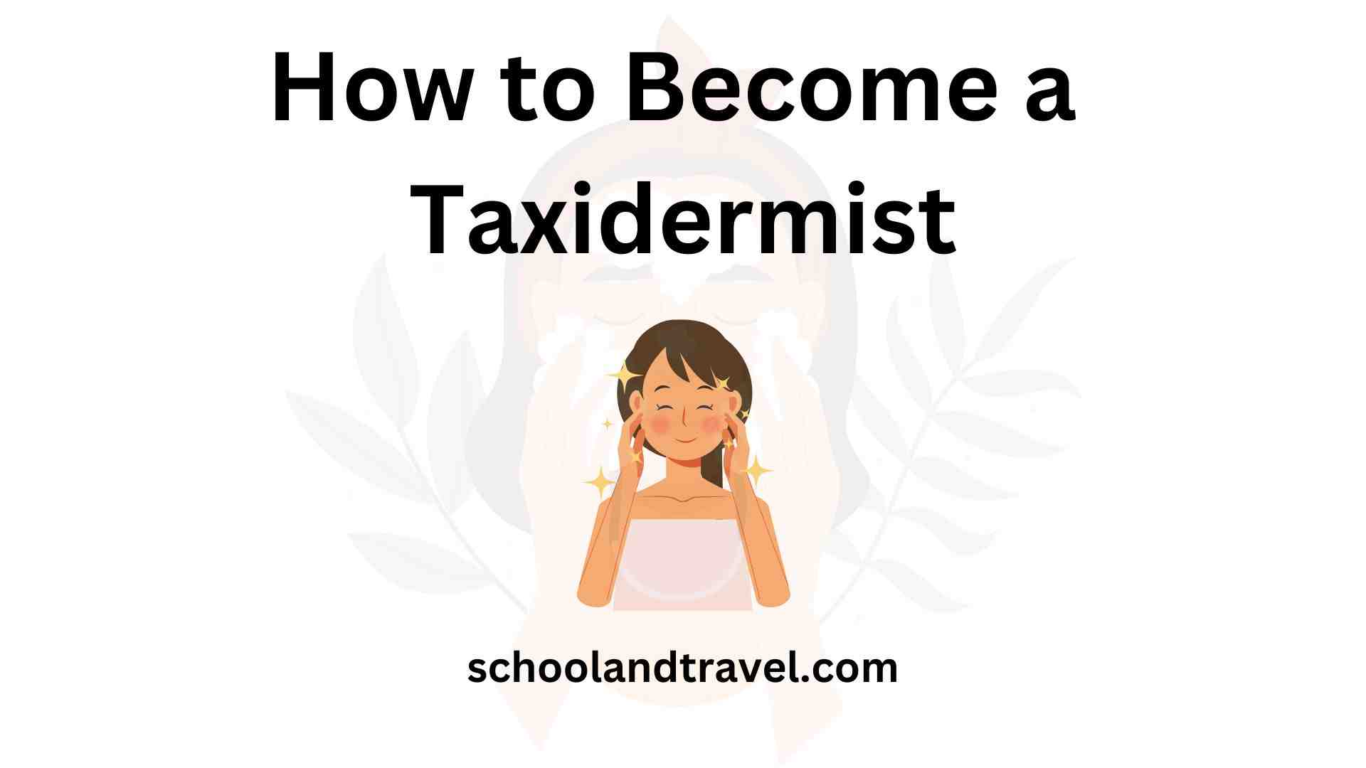 How to Become a Taxidermist
