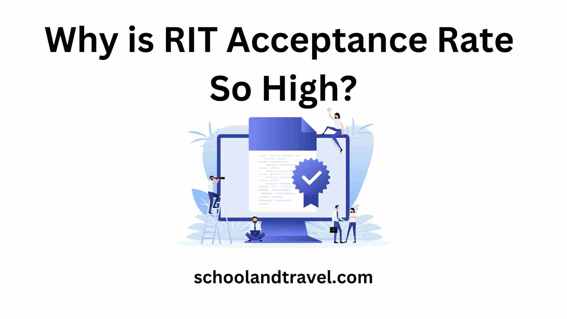 Why is RIT Acceptance Rate So High? (Eligibility, FAQs)