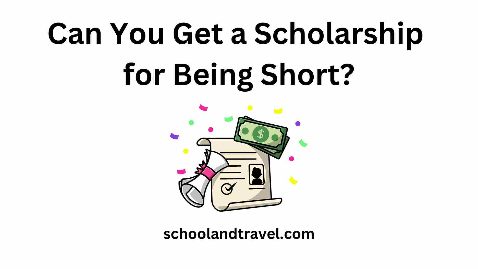 Scholarship for Being Short